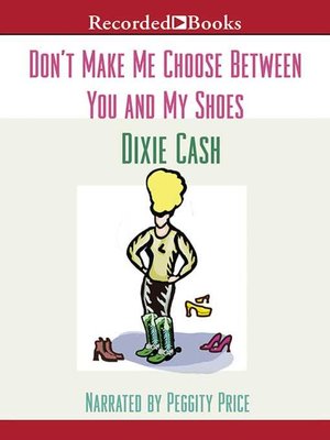 cover image of Don't Make Me Choose Between You and My Shoes